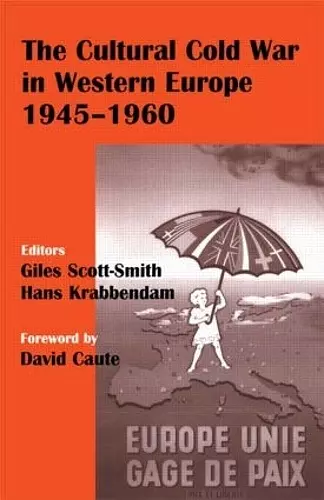The Cultural Cold War in Western Europe, 1945-60 cover