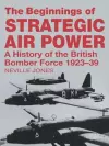 The Beginnings of Strategic Air Power cover