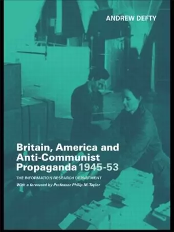 Britain, America and Anti-Communist Propaganda 1945-53 cover