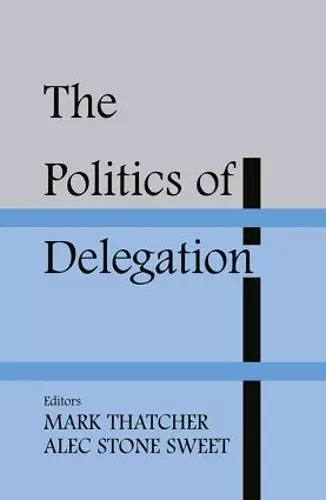 The Politics of Delegation cover