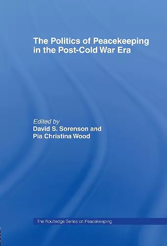 The Politics of Peacekeeping in the Post-Cold War Era cover