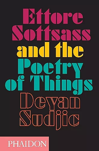 Ettore Sottsass and the Poetry of Things cover