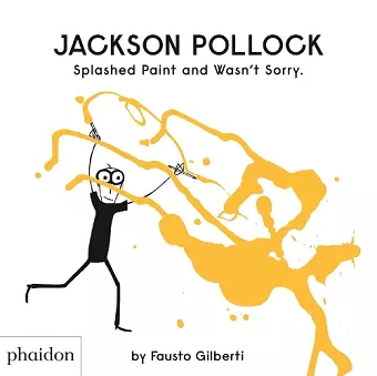 Jackson Pollock Splashed Paint And Wasn't Sorry. cover