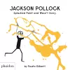 Jackson Pollock Splashed Paint And Wasn't Sorry. cover