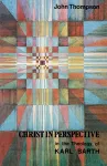 Christ in Perspective in the Theology of Karl Barth cover