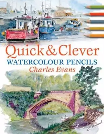 Quick & Clever Watercolour Pencils cover