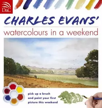 Charles Evans' Watercolours in a Weekend cover