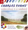 Charles Evans' Watercolours in a Weekend cover