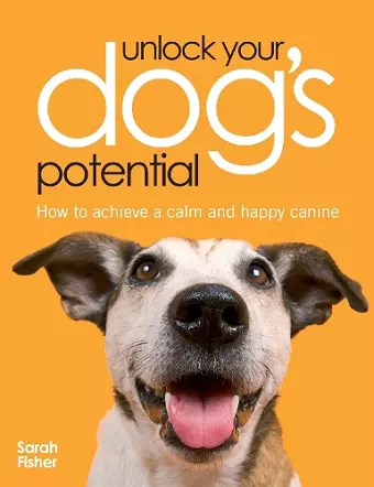 Unlock Your Dog's Potential cover