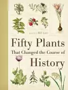 Fifty Plants That Changed the Course of History cover