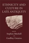 Ethnicity and Culture in Late Antiquity cover