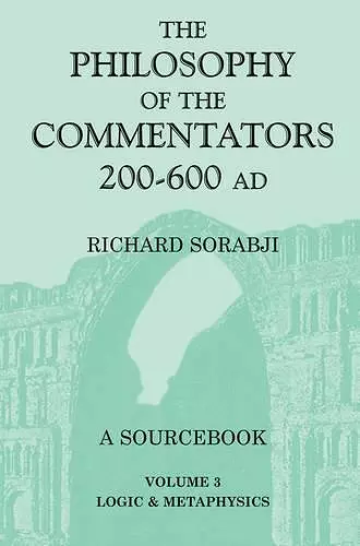 The Philosophy of the Commentators, 200-600 AD cover