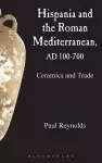 Hispania and the Roman Mediterranean, AD 100-700 cover