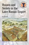 Houses and Society in the Later Roman Empire cover