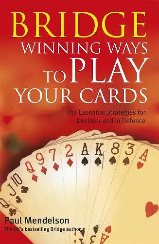 Bridge: Winning Ways to Play Your Cards cover