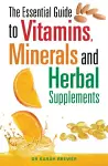 The Essential Guide to Vitamins, Minerals and Herbal Supplements cover