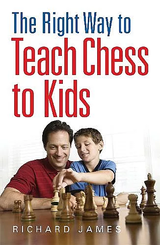 The Right Way to Teach Chess to Kids cover
