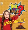 True or False? Volcanoes cover