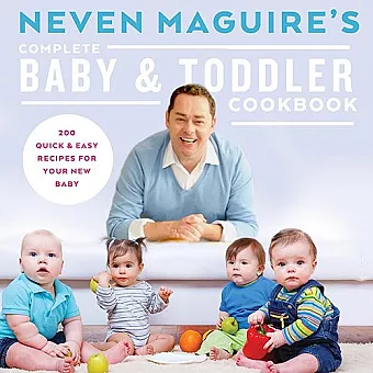 Neven Maguire's Complete Baby & Toddler Cookbook cover