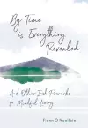 By Time is Everything Revealed cover