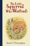 The Little Squirrel Who Worried cover