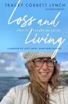 Loss and What it Taught Me About Living cover