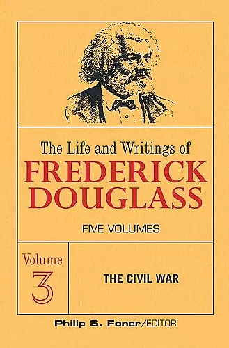 The Live and Writings of Frederick Douglass, Volume 3 cover