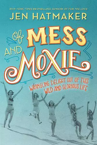 Of Mess and Moxie cover