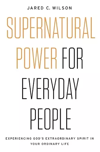 Supernatural Power for Everyday People cover