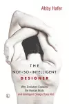 The Not-So-Intelligent Designer cover