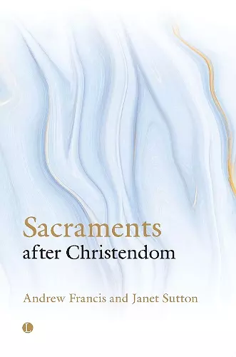 Sacraments After Christendom cover