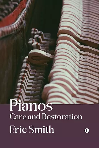 Pianos: Care and Restoration cover