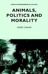 Animals, Politics and Morality cover