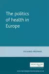 The Politics of Health in Europe cover