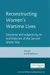 Reconstructing Women's Wartime Lives cover