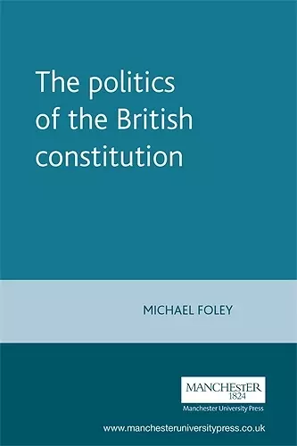 The Politics of the British Constitution cover