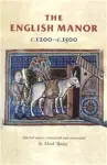 The English Manor C.1200–C.1500 cover