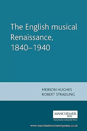 The English Musical Renaissance, 1840–1940 cover