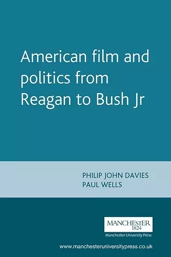 American Film and Politics from Reagan to Bush Jr cover