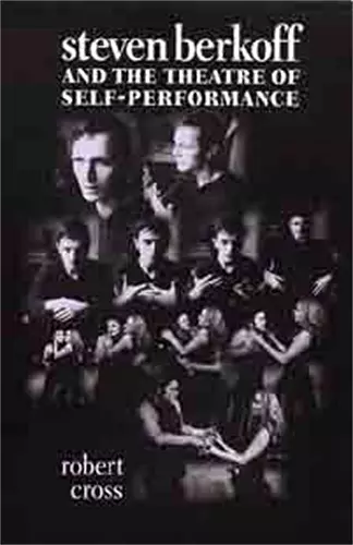 Steven Berkoff and the Theatre of Self-Performance cover