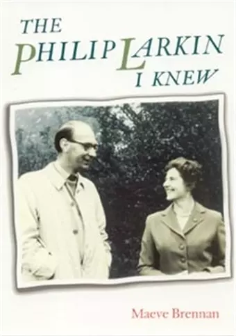 The Philip Larkin I Knew cover