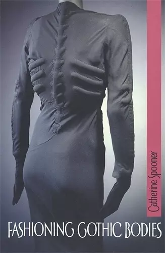 Fashioning Gothic Bodies cover