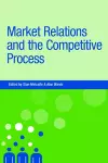 Market Relations and the Competitive Process cover