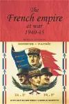 The French Empire at War, 1940–1945 cover