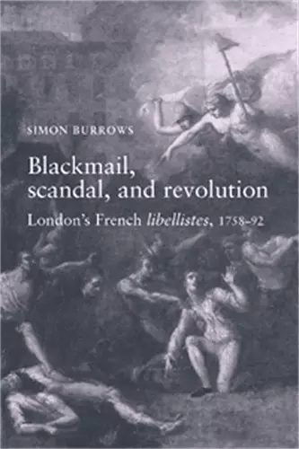 Blackmail, Scandal, and Revolution cover