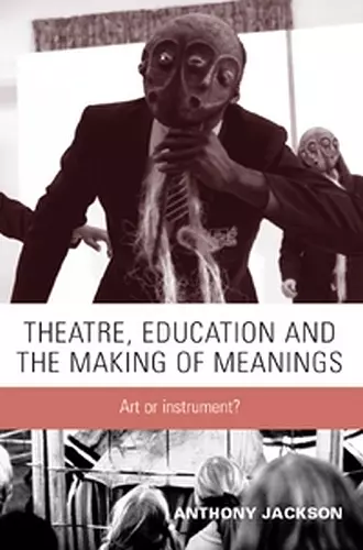 Theatre, Education and the Making of Meanings cover