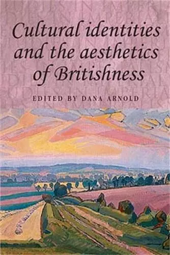 Cultural Identities and the Aesthetics of Britishness cover