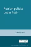 Russian Politics Under Putin cover