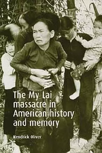 The My Lai Massacre in American History and Memory cover