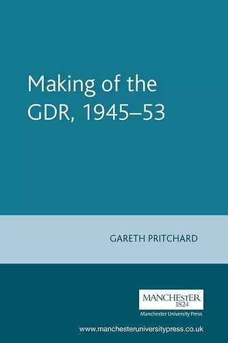 Making of the GDR, 1945–53 cover